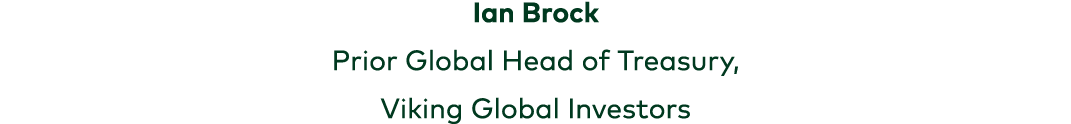 Ian Brock Prior Global Head of Treasury, Viking Global Investors 