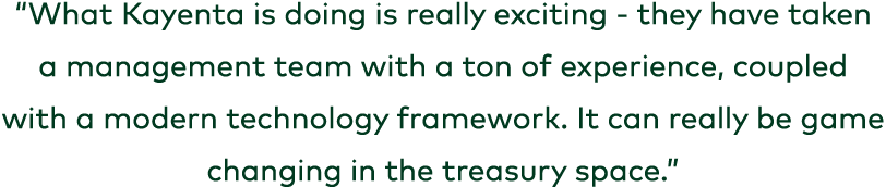 “What Kayenta is doing is really exciting they have taken a management team with a ton of experience, coupled with a ...
