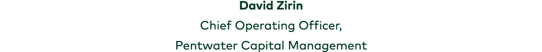 David Zirin Chief Operating Officer, Pentwater Capital Management 