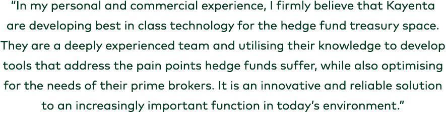 “In my personal and commercial experience, I firmly believe that Kayenta are developing best in class technology for ...